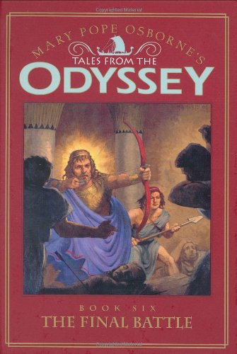 Tales from the Odyssey: The Final Battle - Book #6 by Mary Pope Osborne