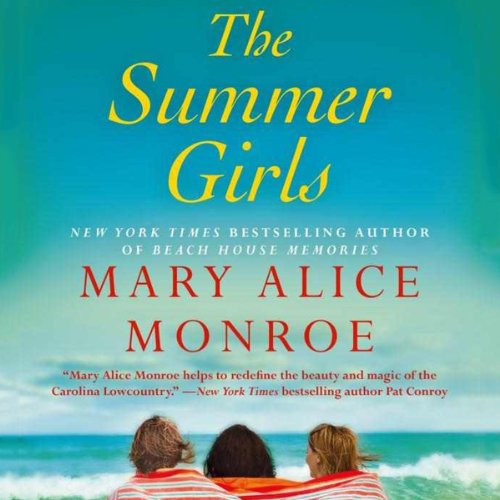 The Summer Girls by Mary Alice Monroe