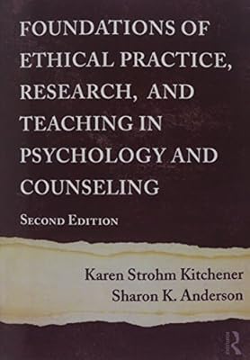 Foundations of Ethical Practice, Research, and Teaching in Psychology and Counseling