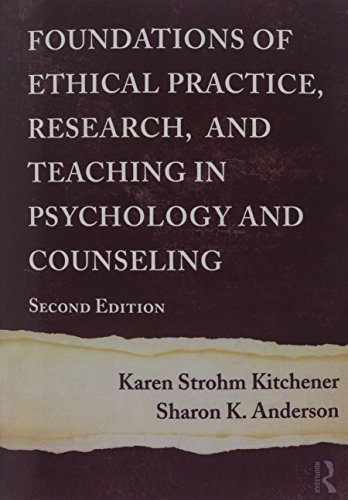 Foundations of Ethical Practice, Research, and Teaching in Psychology and Counseling by Karen Strohm Kitchener