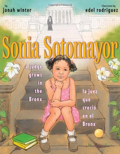 Sonia Sotomayor: A Judge Grows in the Bronx / La juez que crecio en el Bronx (Spanish Edition) by Jonah Winter