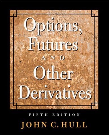 Options, Futures, and Other Derivatives (5th Edition) by John C. Hull