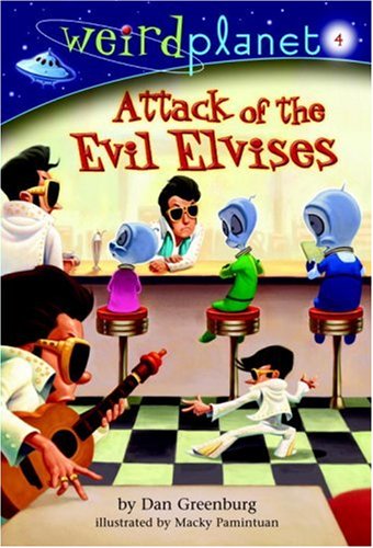 Weird Planet #4: Attack of the Evil Elvises (A Stepping Stone Book(TM)) by Dan Greenburg