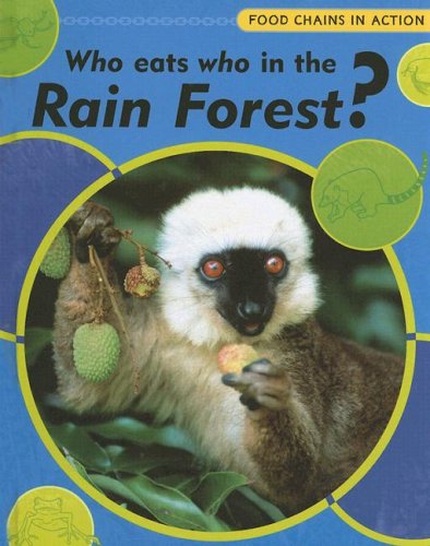 Who Eats Who in the Rainforest? (Food Chains in Action) by Robert Snedden