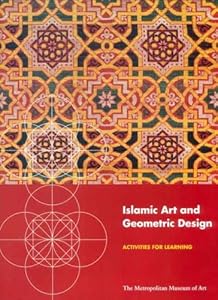 Islamic Art and Geometric Design: Activities for Learning (Metropolitan Museum of Art Series)