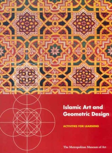 Islamic Art and Geometric Design: Activities for Learning (Metropolitan Museum of Art Series) by Metropolitan Museum of Art