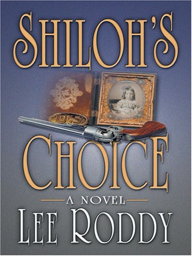Shiloh's Choice by Lee Roddy