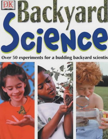 Backyard Science (Science S.) by Christopher Maynard