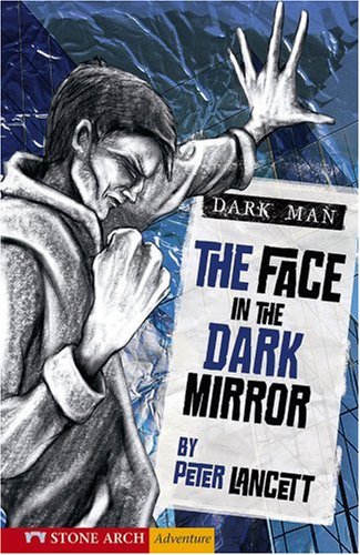 The Face in the Dark Mirror (Zone Books: Dark Man) by Peter Lancett