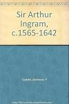Sir Arthur Ingram, c.1565-1642