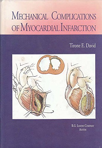 Mechanical Complications of Mycocardial Infarction by M.D. David, Tirone E.