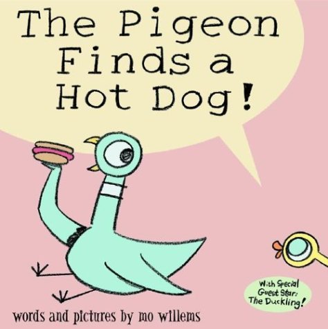 The Pigeon Finds a Hot Dog! by Mo Willems