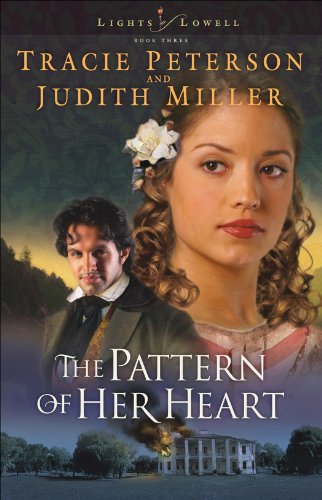 The Pattern of Her Heart (Lights of Lowell Book #3) by Tracie Peterson