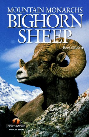 Bighorn Sheep: Mountain Monarchs (Northword Wildlife Series) by Robert C. Gildart
