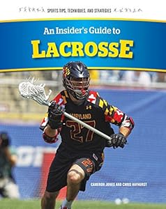 An Insider's Guide to Lacrosse by Cameron Jones 
			
			
		
		
		
       	 
       		
       			,