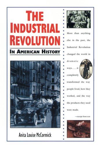 The Industrial Revolution (In American History) by Anita Louise McCormick