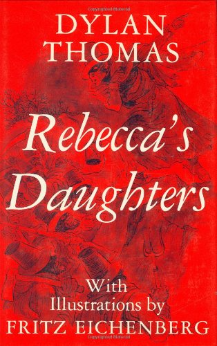 Rebecca's Daughters by Dylan Thomas