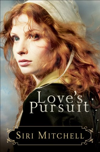 Love's Pursuit by Siri Mitchell