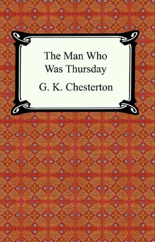 The Man Who Was Thursday [with Biographical Introduction] by Gilbert K. Chesterton