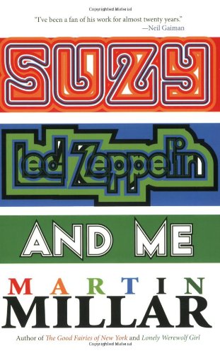 Suzy, Led Zeppelin, and Me by Martin Millar