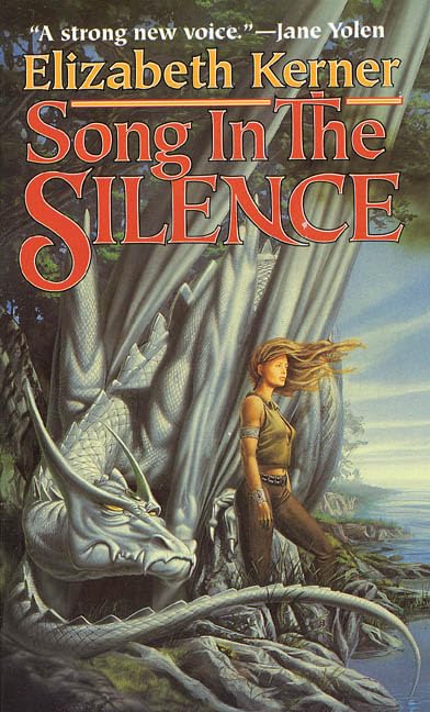 Song In The Silence: The Tale of Lanen Kaelar (Tales of Kolmar) by Elizabeth Kerner