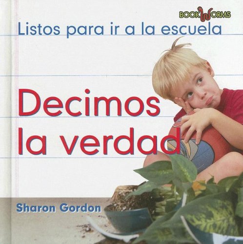 Decimos La Verdad/ We Tell the Truth (Bookworms) (Spanish Edition) by Sharon Gordon
