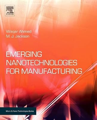 Emerging Nanotechnologies for Manufacturing (Micro and Nano Technologies)