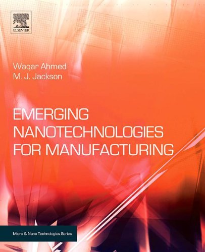 Emerging Nanotechnologies for Manufacturing (Micro and Nano Technologies) by Waqar Ahmed
