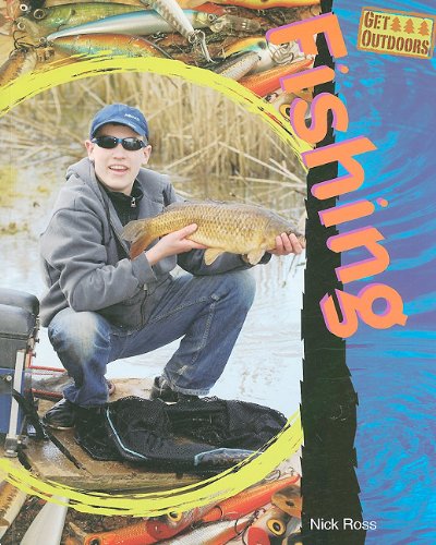 Fishing (Get Outdoors) by Nick Ross