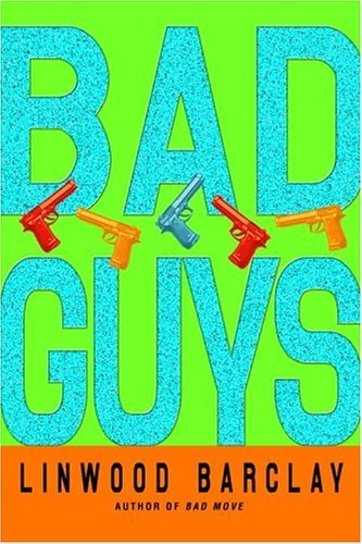 Bad Guys (Zack Walker) by Linwood Barclay