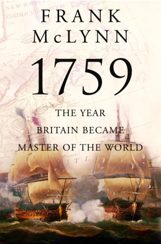 1759: The Year Britain Became Master of the World by Frank McLynn
