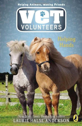 Vet Volunteers 15 Helping Hands by Laurie Halse Anderson