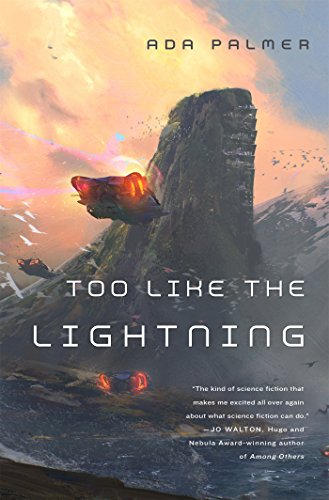 Too Like the Lightning by Ada Palmer