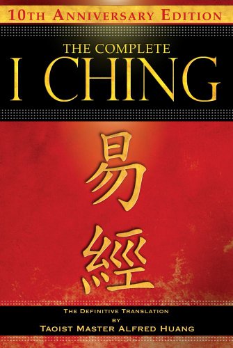 The Complete I Ching by Taoist Master Alfred Huang