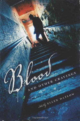 Blood and Other Cravings: Original Stories of Vampires and Vampirism by Today's Greatest Writers of Dark Fiction by Ellen Datlow