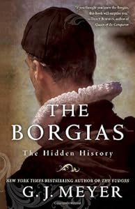 The Borgias: The Hidden History