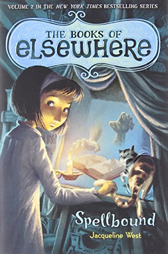 Spellbound: The Books of Elsewhere, Vol. 2 by Jacqueline West