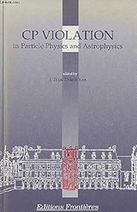 CP violation in particle physics and astrophysics by unknown author