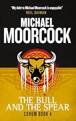 Corum - The Bull and the Spear: The Eternal Champion