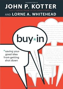 Buy-In: Saving Your Good Idea from Getting Shot Down