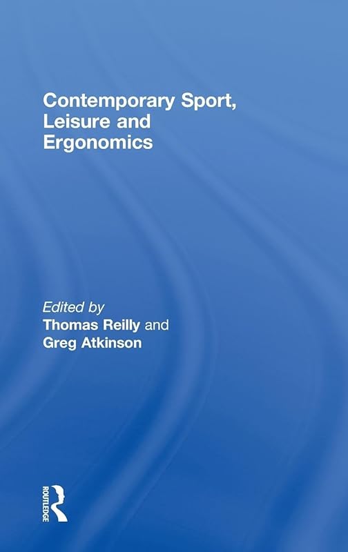 Contemporary Sport, Leisure and Ergonomics by Tom Reilly