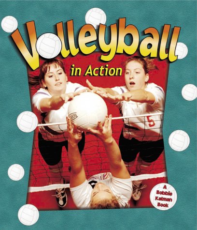 Volleyball in Action (Sports in Action) by John Crossingham