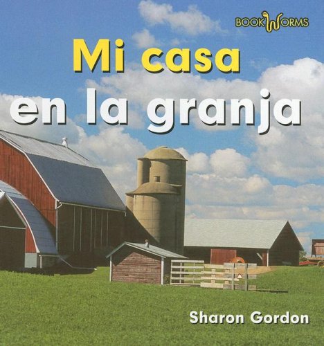 Mi Casa En La Granja/ at Home on the Farm (Bookworms) (Spanish Edition) by Sharon Gordon