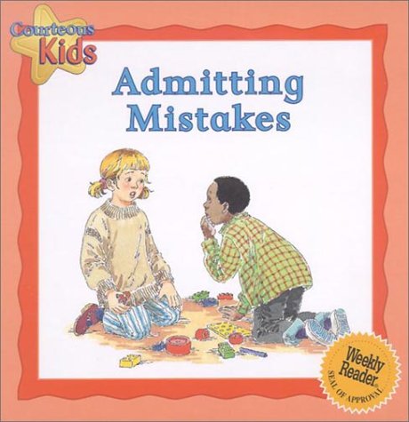 Courteous Kids Admitting Mistakes by Janine Amos