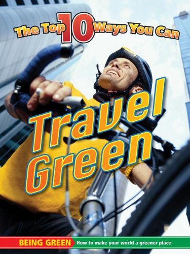The Top 10 Ways You Can Travel Green by Steve Goldsworthy