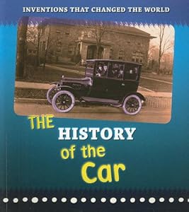 The History of the Car (Inventions That Changed the World)