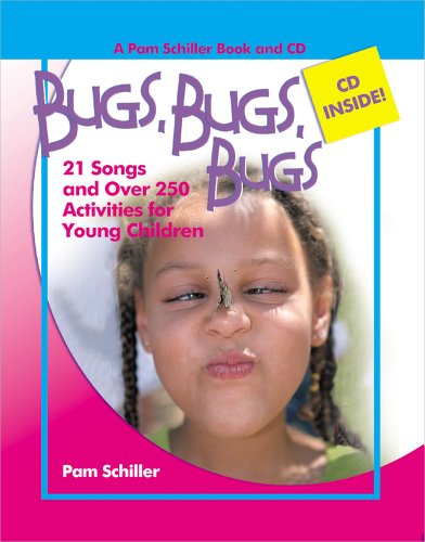Bugs, Bugs, Bugs: 21 Songs and Over 250 Activities for Young Children by Pam Schiller