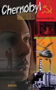 Chernobyl Summer: Running From The Black Truth by Kevin Rinta