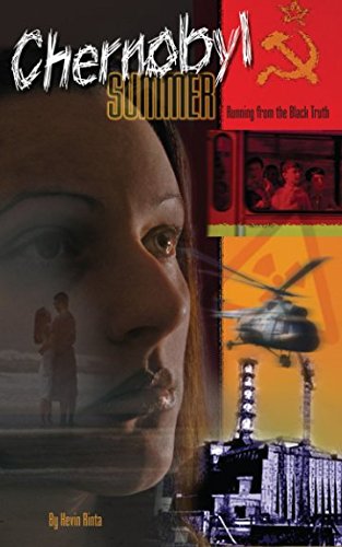 Chernobyl Summer: Running From The Black Truth by Kevin Rinta
