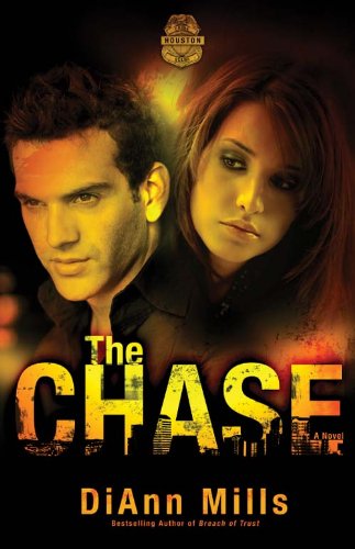 The Chase: A Novel (Crime Scene: Houston Book 1) by DiAnn Mills